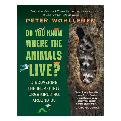 Do You Know Where the Animals Live? - Wohlleben, Peter