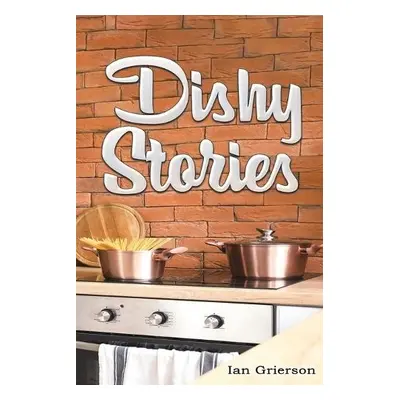 Dishy Stories - Grierson, Ian