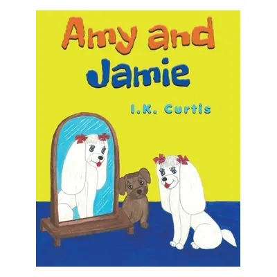 Amy and Jamie - Curtis, I K