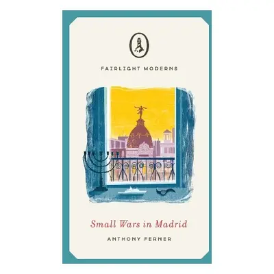 Small Wars in Madrid - Ferner, Anthony