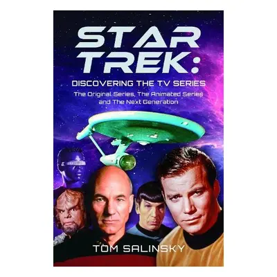 Star Trek: Discovering the TV Series - Salinsky, Tom