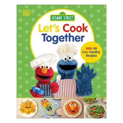 Sesame Street Let's Cook Together - DK