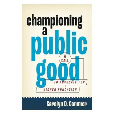 Championing a Public Good - Commer, Carolyn D. (Virginia Tech Univesity)