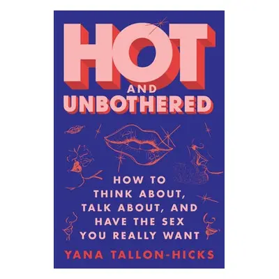 Hot and Unbothered - Tallon-Hicks, Yana