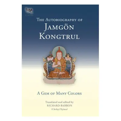 Autobiography of Jamgon Kongtrul - Taye, Jamgon Kongtrul Lodro a Barron, Richard