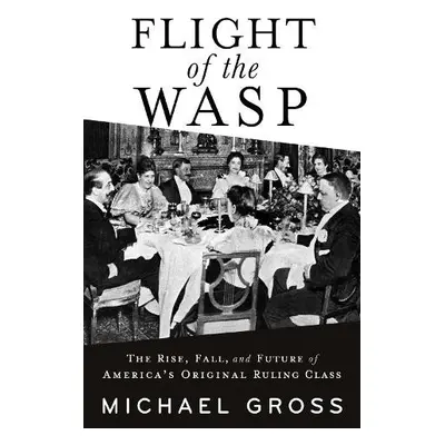 Flight of the WASP - Gross, Michael