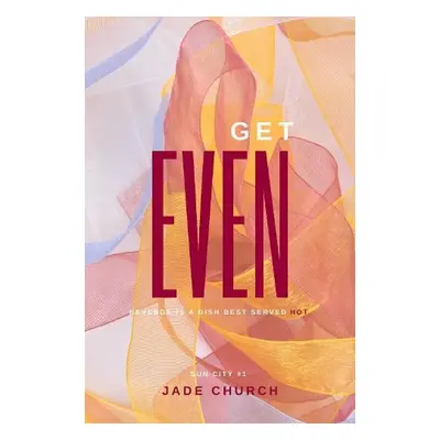 Get Even - Church, Jade