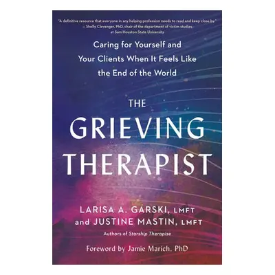 Grieving Therapist - Garski, Larisa A.