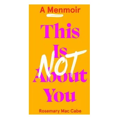 This Is Not About You - Mac Cabe, Rosemary