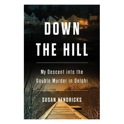 Down the Hill - Hendricks, Susan