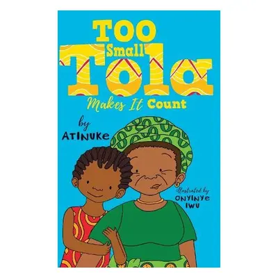 Too Small Tola Makes It Count - Atinuke