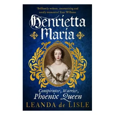 Henrietta Maria - de Lisle, Leanda