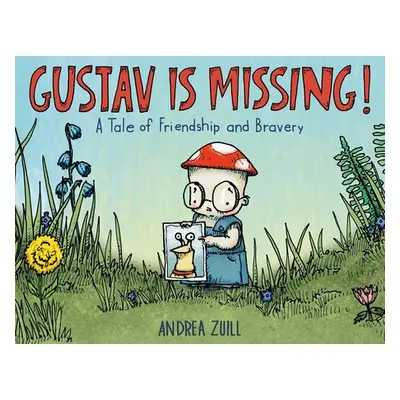 Gustav Is Missing! - Zuill, Andrea