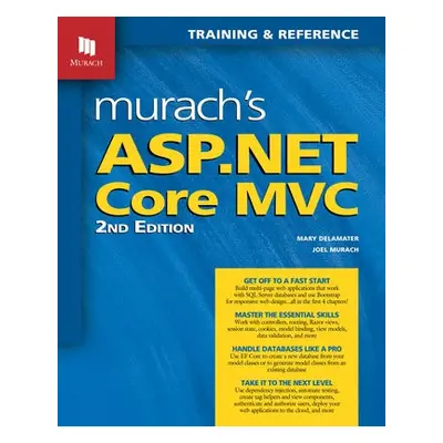 Murach's ASP.NET Core MVC (2nd Edition) - Murach, Joel a Delamater, Mary