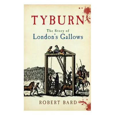 Tyburn - Bard, Robert