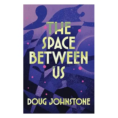 Space Between Us - Johnstone, Doug