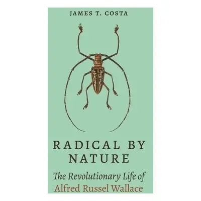 Radical by Nature - Costa, James T.