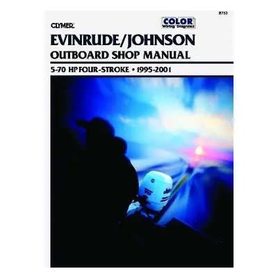 Evinrude/Johnson 5-70 HP 4-Stroke Outboards (1995-2001) Service Repair Manual - Haynes Publishin