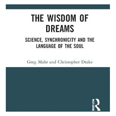 Wisdom of Dreams - Mahr, Greg a Drake, Christopher