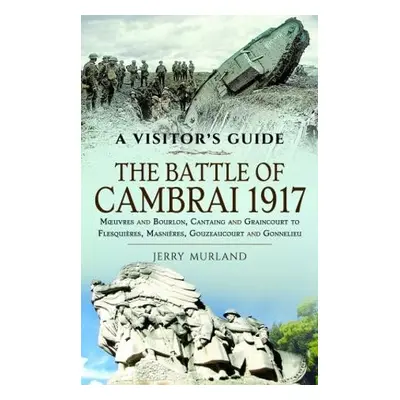 Battle of Cambrai 1917 - Murland, Jerry