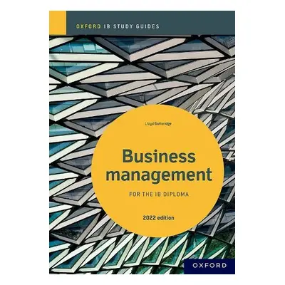 Business Management Study Guide: Oxford IB Diploma Programme - Gutteridge, Lloyd