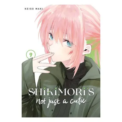 Shikimori's Not Just a Cutie 9 - Maki, Keigo