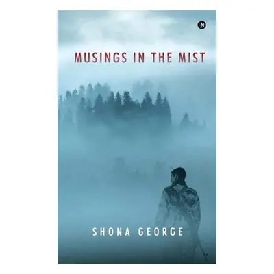 Musings in the Mist - Shona George