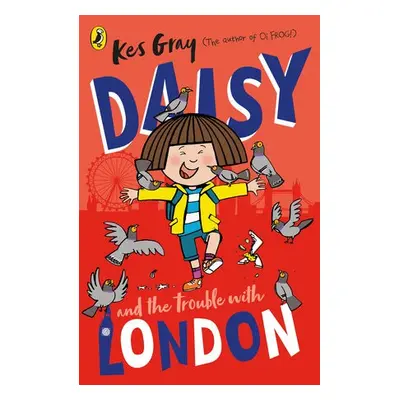 Daisy and the Trouble With London - Gray, Kes