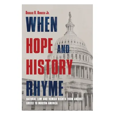 When Hope and History Rhyme - Burgess, Douglas