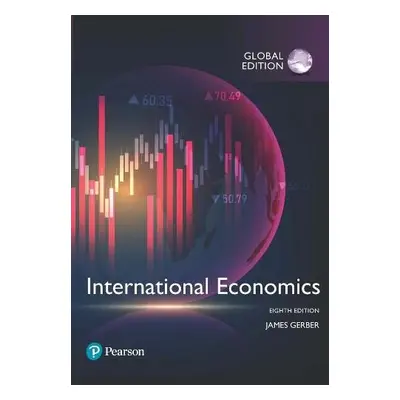 International Economics, Global Edition - Gerber, James