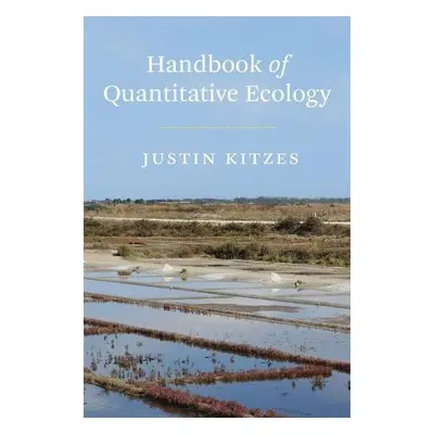 Handbook of Quantitative Ecology - Kitzes, Justin