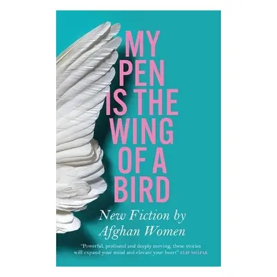 My Pen Is the Wing of a Bird