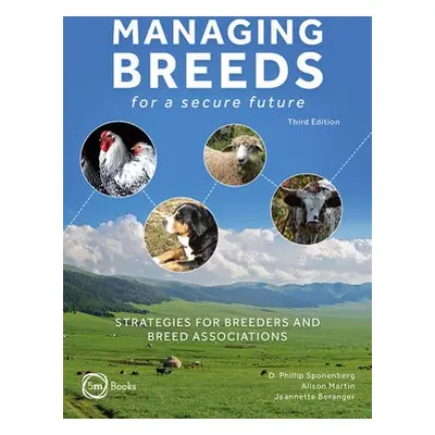 Managing Breeds for a Secure Future 3rd Edition: Strategies for Breeders and Breed Associations 