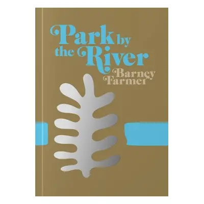 Park by the River - Farmer, Barney