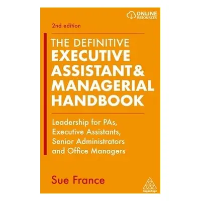 Definitive Executive Assistant a Managerial Handbook - France, Sue