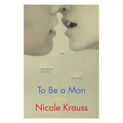 To Be a Man - Krauss, Nicole