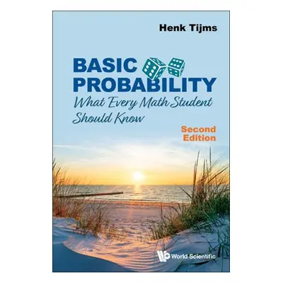 Basic Probability: What Every Math Student Should Know - Tijms, Henk (Vrije Univ, The Netherland