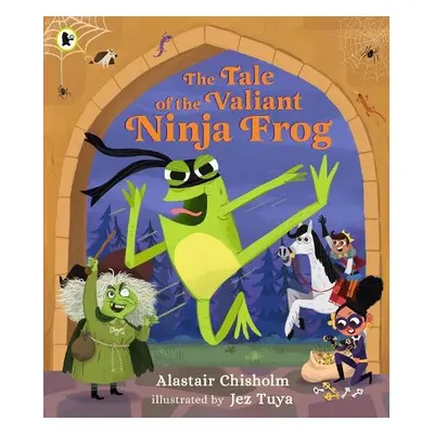 Tale of the Valiant Ninja Frog - Chisholm, Alastair