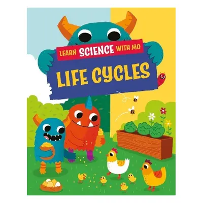 Learn Science with Mo: Life Cycles - Mason, Paul