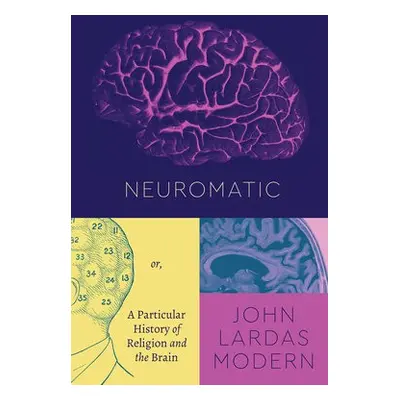 Neuromatic - Modern, John Lardas