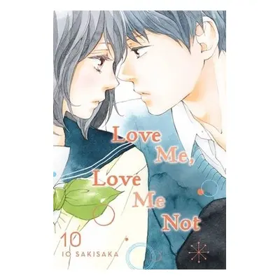 Love Me, Love Me Not, Vol. 10 - Sakisaka, Io