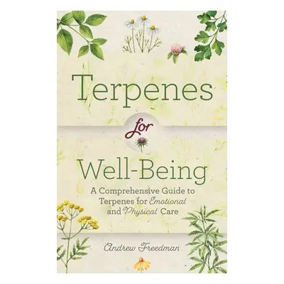 Terpenes for Well-Being - Freedman, Andrew