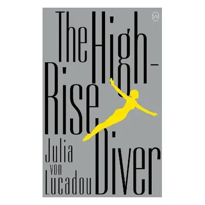 High-Rise Diver - Lucadou, Julia von