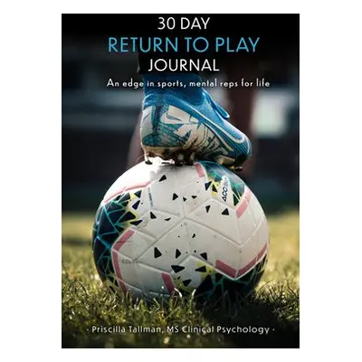 30 Day Return to Play Journal - Tallman, Priscilla