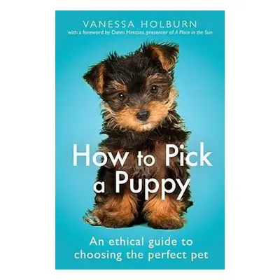 How To Pick a Puppy - Holburn, Vanessa