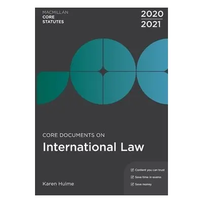 Core Documents on International Law 2020-21 - Hulme, Karen (University of Essex, Colchester, UK)