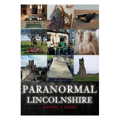 Paranormal Lincolnshire - Codd, Daniel J.