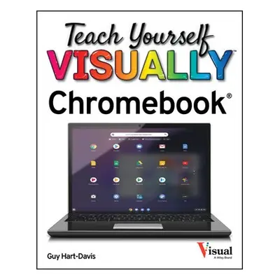 Teach Yourself VISUALLY Chromebook - Hart-Davis, Guy