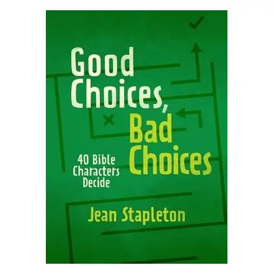 Good Choices, Bad Choices - Stapleton, Jean