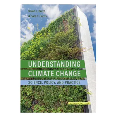 Understanding Climate Change - Burch, Sarah a Harris, Sara E.